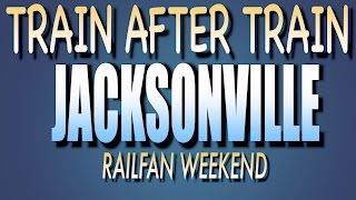 Train after train Jax Railfan Weekend 2017