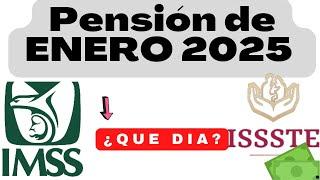  Fechas PAGO PENSIÓN ENERO 2025 IMSS E ISSSTE 2025