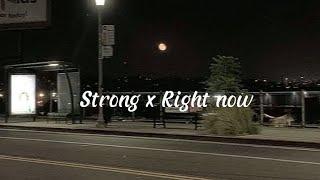 Strong X Right Now                                (speed up)