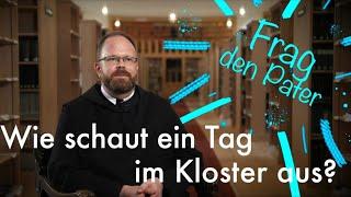 Frag den Pater - Wie schaut ein Tag im Kloster aus?