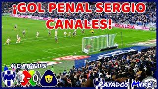 ¡GOL PENAL SERGIO CANALES! | Monterrey 1-0 Pumas Cuartos Liga MX AP 2024 | Rayados Mike