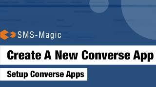 Create a New Converse App with SMS Magic Converse for Salesforce