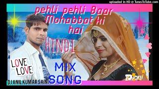 Pehli Pehli baar mohobbat ki h  dj remix