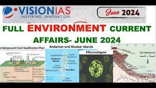 Full environment current affairs - June 2024 || Vision IAS current affairs - June 2024 || #upsc2025