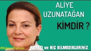 ALİYE UZUNATAĞAN  Kimdir  ?