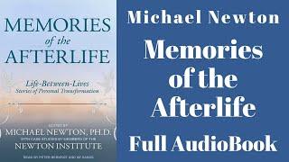  Memories of the Afterlife Audiobook Full by Michael Newton - Life Between Lives Case Studies Full