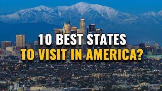 10 Best States to Visit in America 2023