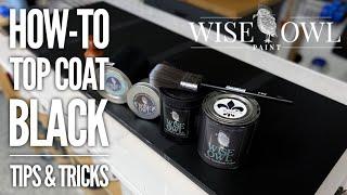 How-To Top Coat Black Wise Owl Chalk Synthesis Paint | Salve | Black Wax | Varnish | Tinted Varnish