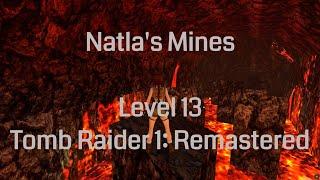 Natla's Mines - Tomb Raider 1 Remastered (Level 13)