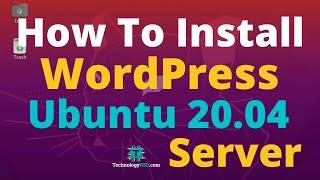 How To Install WordPress On Ubuntu 20.04 Server