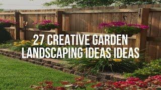  27 Creative GARDEN LANDSCAPING IDEAS Ideas