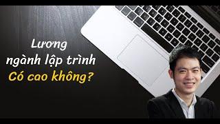 Lương ngành lập trình có cao không? Bạn đến với lập trình vì điều gì?