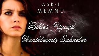 Bihter Ziyagil İkonikleşmiş Sahneler | Aşk - ı Memnu Özel Kolaj