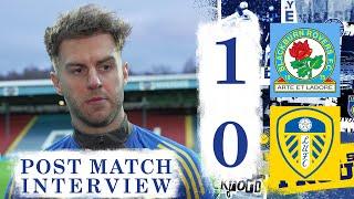 “We weren’t ruthless enough” | Joe Rodon | Blackburn Rovers 1-0 Leeds United