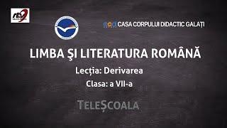 Limba şi Literatura Română - Clasa a 7-a -Derivarea