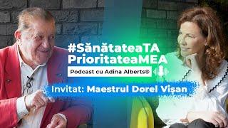 Maestrul Dorel Vișan de vorbă cu Adina Alberts [PODCAST]