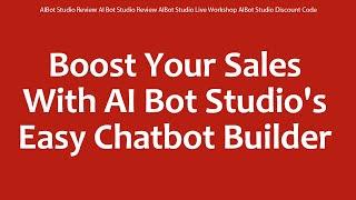 AIBot Studio Review AI Bot Studio Review AIBot Studio Live Workshop AIBot Studio Discount Code