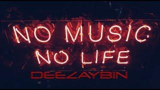 MIXTAPE | NO MUSIC NO LIFE #1 | DEEZAYBIN