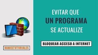 Como bloquear un programa y evitar que se conecte a Internet