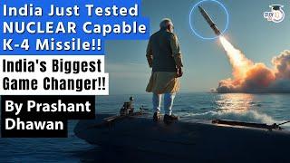 INDIA JUST TESTED NUCLEAR CAPABLE K-4 MISSILE! INDIA'S BIGGEST GAME CHANGER | By Prashant Dhawan