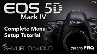 Canon 5D Mk IV   Setting Up Your Camera's Menu