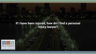 If I have been injured, how do I find a personal injury lawyer?