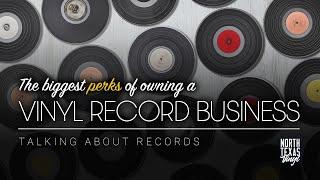 The Biggest Perks of Owning a Vinyl Record Business | Talking About Records