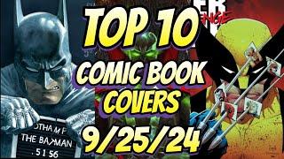 Top 10 Comic Book Covers The Return! New Comic Books 9/25/24