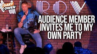 Audience Member Invites Me To My Own Party | Gary Owen