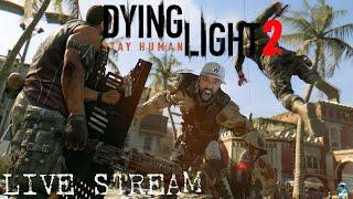 Dying Light 2 Live Stream 9 The Finale!!!