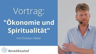 "Ökonomie und Spiritualität" von Christian Felber am Benediktushof