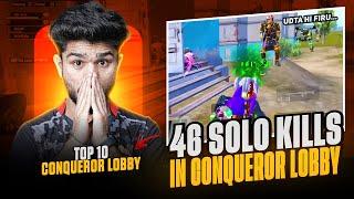 HIGHEST KILL RECORD IN CONQUEROR TOP 10 LOBBY | 46 SOLO FINISH