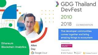 Ethereum Blockchain Analytics (GDG DevFest Bangkok 2018)