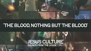 Jesus Culture - The Blood / Nothing But The Blood (feat. Marie Elizabeth) (Official Audio)