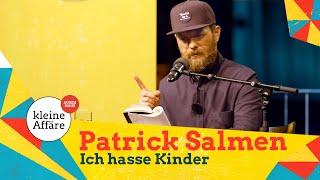 Patrick Salmen / Ich hasse Kinder | Kleine Affäre außer Haus