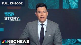 Top Story with Tom Llamas - July 22 | NBC News NOW