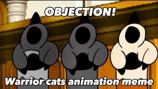 OBJECTION! - Warrior cats animation meme - Inspiration from HolyChip￼