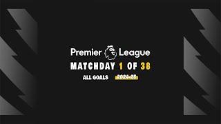 All Goals Premier League Week 1 - 2024/25 With Commentary | HD