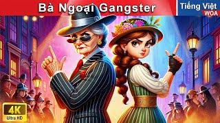 Bà Ngoại Gangster: Ai Sẽ Chiến Thắng Cuộc Chiến Thừa Kế?  Truyện Cổ Tích Việt Nam | WOA Fairy Tales