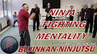 Bujinkan-Ninjutsu: Ninja Fighting Mentality - Master Moshe Kastiel