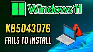 Windows Update KB5043076 Failure ️ Fix Update KB5043937 fails KB5043076