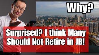 7 Reasons Why You Should Not Retire in JB!