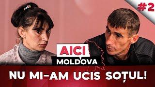 AICI MOLDOVA #2 O văduvă, din Șolcani, povestește cum a ajuns după gratii pentru că ar fi ucis soțul