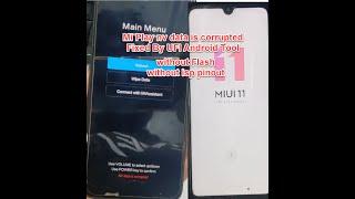 Mi Play nv data is corrupted fixed with UFI Android Tool Free