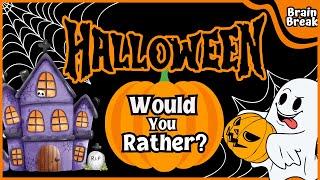 Halloween Would you Rather? | Brain Break | Brain Breaks for kids| Kids exercise | Danny Go