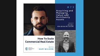 Axel Ragnarsson How to Scale Commercial Real Estate Podcast Episode #73