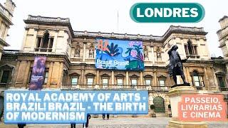 Londres - Exposição Brasil! Brasil! The Birth of Modernism no RA, livrarias e Ainda Estou Aqui