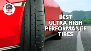 THE BEST Ultra High Performance Tires for 2024 Reviewed!