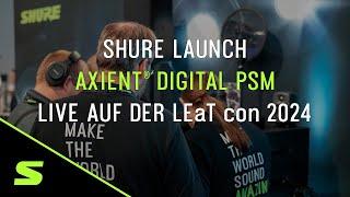 Virtueller Launch | Axient Digital PSM In-Ear Monitoring Systems live auf der LEaT con 2024 | Shure