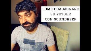 COME GUADAGNARE SU YOUTUBE CON SOUNDREEF